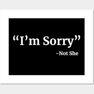 Sorry - Not She Posters and Art